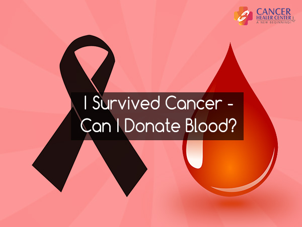 I survived Cancer â€“ Can I donate blood?